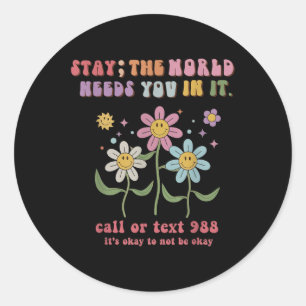 Retro Groovy Stay The World Needs You 988 Suicide Classic Round Sticker