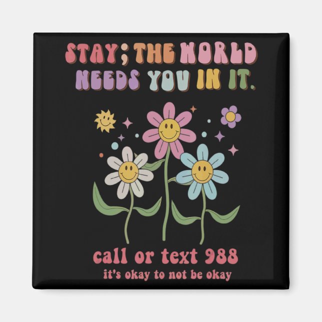 Retro Groovy Stay The World Needs You 988 Suicide  Magnet (Front)