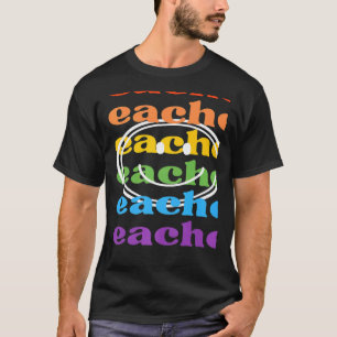 Retro Groovy Teacher Inspirational Colourful Teach T-Shirt