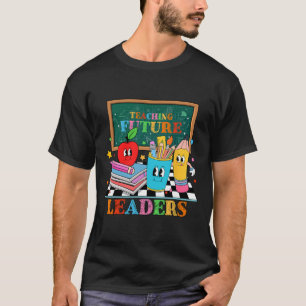 Retro Groovy Teaching Future Leaders Funny Back To T-Shirt