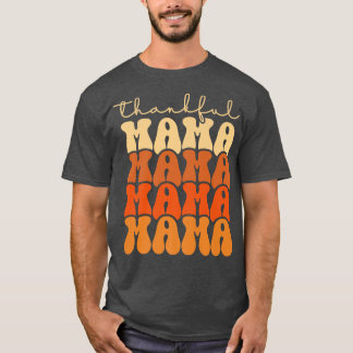 Retro Groovy Thankful Mama Funny Fall Autumn Thank T-Shirt