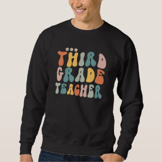 Retro Groovy Third Grade Teacher First Day Of Sweatshirt