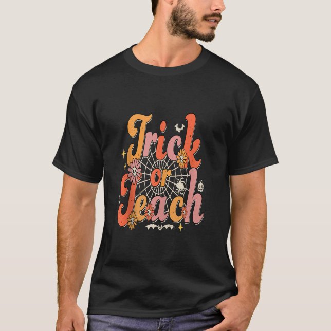Retro Groovy Trick Or Teach Halloween Spooky Seaso T-Shirt (Front)
