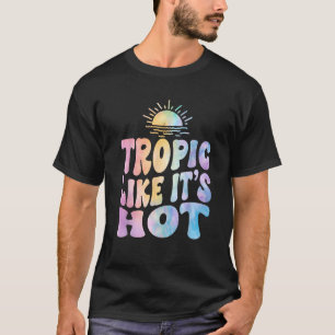 Retro Groovy Tropic Like It s Hot Tie Dye Summer V T-Shirt