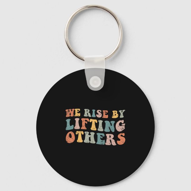 Retro Groovy We Rise By Lifting Others Motivationa Key Ring (Front)