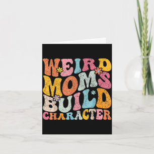 Retro groovy weird moms build character 2024 card