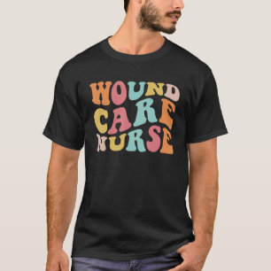 retro groovy Wound Care Nurse Nursing Wound Ostomy T-Shirt