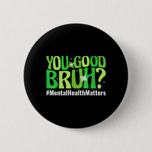 Retro Groovy You Good Bruh Mental Health Awareness 6 Cm Round Badge