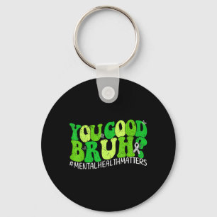 Retro Groovy You Good Bruh Mental Health Awareness Key Ring