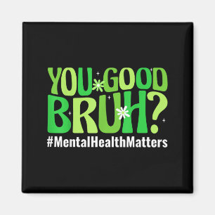 Retro Groovy You Good Bruh Mental Health Awareness Magnet