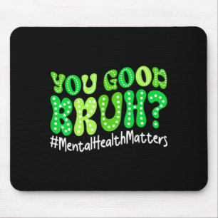 Retro Groovy You Good Bruh Mental Health Awareness Mouse Pad