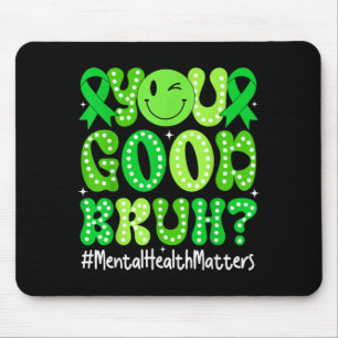 Retro Groovy You Good Bruh Mental Health Awareness Mouse Pad