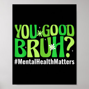 Retro Groovy You Good Bruh Mental Health Awareness Poster