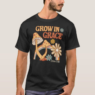 Retro Grow In Grace Mushroom Flower Christian Bibl T-Shirt