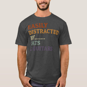 Retro Guitarist Cats Lover Easily Distracted By Ca T-Shirt