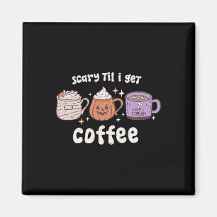 Retro Halloween Coffee Scary Til I Get Coffee Spoo Magnet