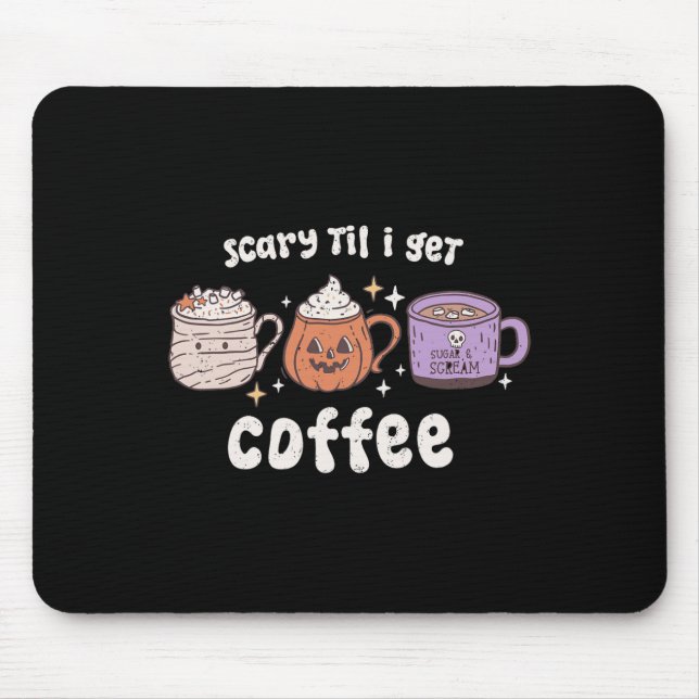 Retro Halloween Coffee Scary Til I Get Coffee Spoo Mouse Pad (Front)