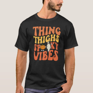 Retro Halloween Fall Thick Thighs Spooky Vibes T-Shirt