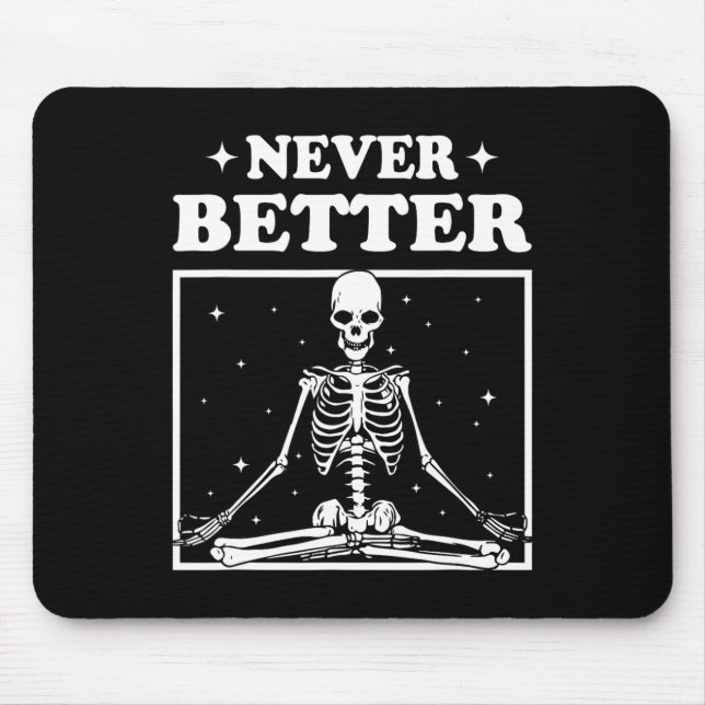 Retro Halloween Never Better Skeleton Yoga Spooky  Mouse Pad (Front)