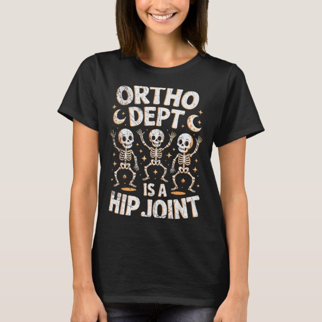Retro Halloween Nurse Ortho Dept Is A Hip Joint Sk T-Shirt (Front)