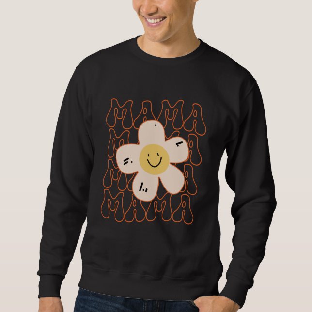 Retro Happy Face Mama Groovy Daisy Flower Smile Fa Sweatshirt (Front)