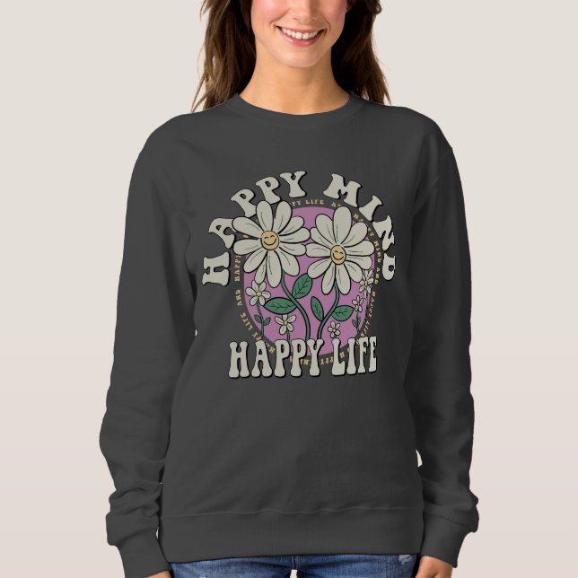 Retro Happy Mind Happy Life Sweatshirt (Front)
