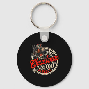 Retro Have The Christmas You Deserve Dark Humor Kr Key Ring