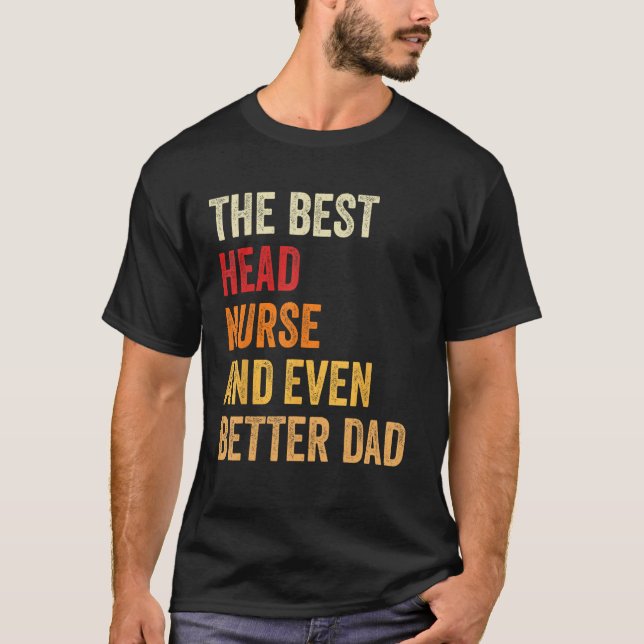 Retro Head Nurse And Even Better Dad  Father T-Shirt (Front)