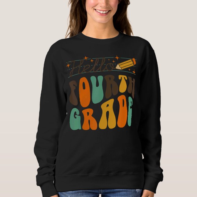 Retro Hello Fourth Grade Team Back To School Teach Sweatshirt (Front)
