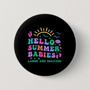 Retro Hello Summer Babies Labour And Delivery Nurs 6 Cm Round Badge