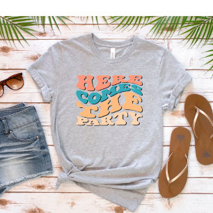 Retro Here Comes the Party Bachelorette Party   T-Shirt