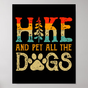 Retro Hike And Pet All Dogs Outdoor Lover Hiking P Poster