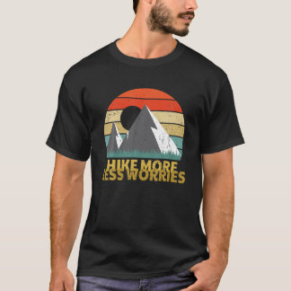 Retro Hiking Worries Mountains Hike Gift T-Shirt