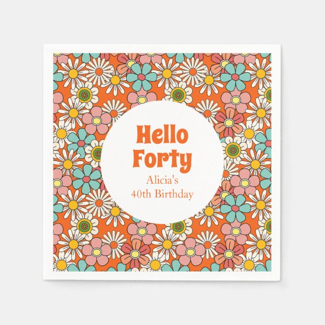 Retro Hippie Groovy Flower Hello Forty Birthday  Napkin (Front)