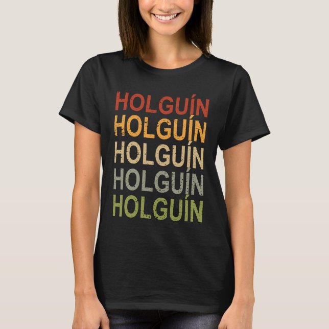 Retro Holguin Cuba Travel Proud Cuban Holguín T-Shirt (Front)