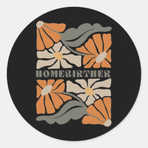 Retro Home Birth Boho Flowers Homebirther Mothers  Classic Round Sticker