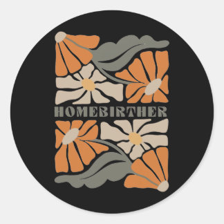 Retro Home Birth Boho Flowers Homebirther Mothers  Classic Round Sticker