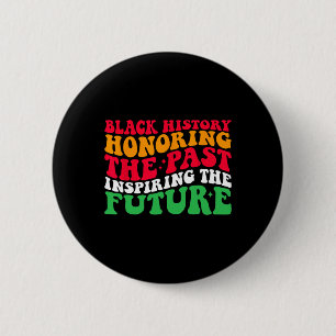 Retro Honouring Past Inspiring Future Men Women Bl 6 Cm Round Badge