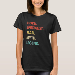 Retro Hotel Specialist Man Myth Legend T-Shirt