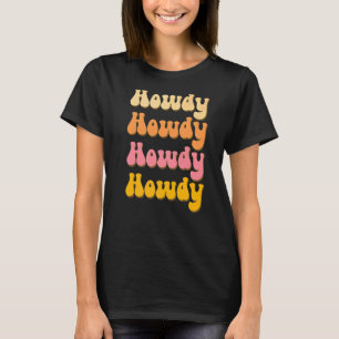 Retro Howdy 70s Cowgirl Howdy Western Country Sout T-Shirt