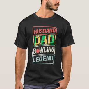 Retro Husband Dad Bowling Legend Funny Vintage Fat T-Shirt