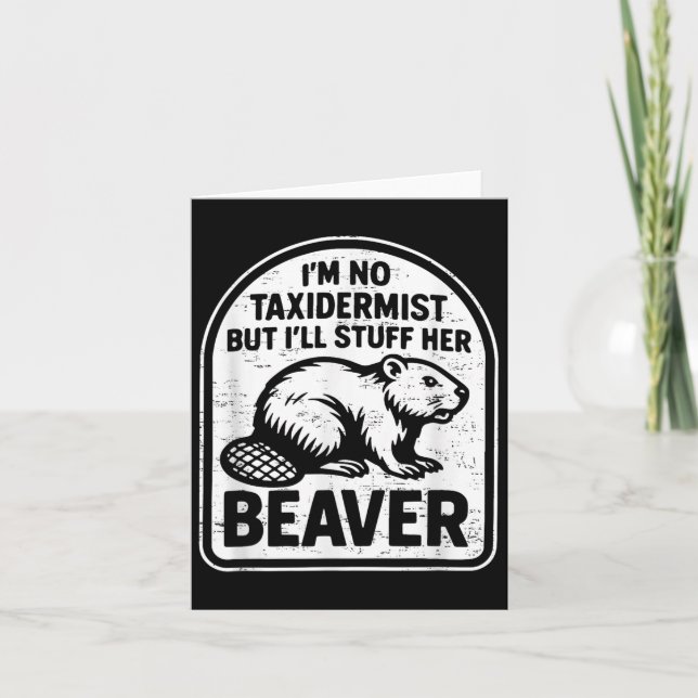 Retro I'm No Taxidermist But I'll Stuff He Card (Front)