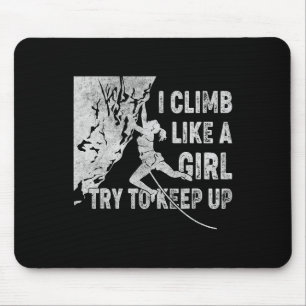Retro I Climb Like A Girl Try To Keep Up Rock Clim Mouse Pad