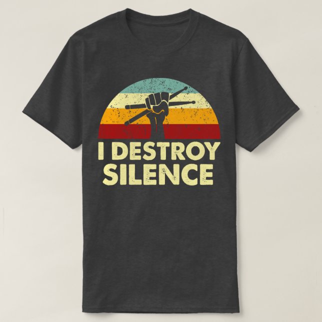 Retro I Destroy Silence Drums T-Shirt (Design Front)