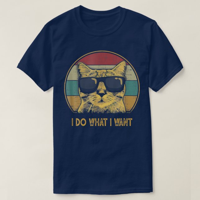 Retro I do what I want cat funny cat lover  T-Shirt (Design Front)