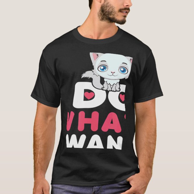 Retro I Do What I Want Cat Independent Rebel 7 T-Shirt (Front)
