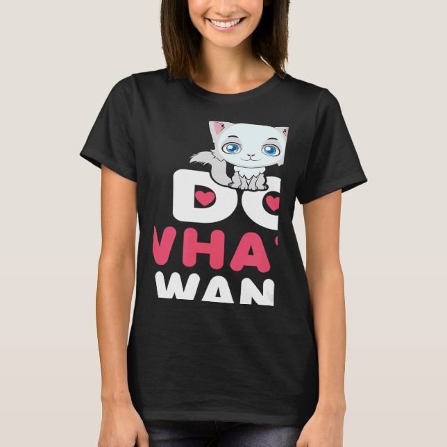 Retro I Do What I Want Cat Independent Rebel 7 T-Shirt (Front)