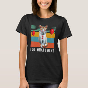 Retro I Do What I Want Cat Kitten T-Shirt