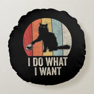Retro I Do What I Want Cat Shirt Cat Lover Owner G Round Cushion