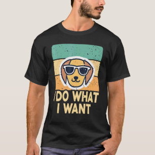 Retro I Do What I Want Dog T-Shirt
